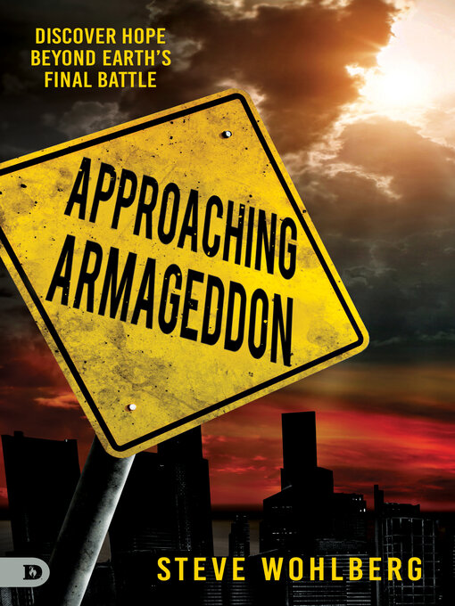 Title details for Approaching Armageddon by Steve Wohlberg - Available